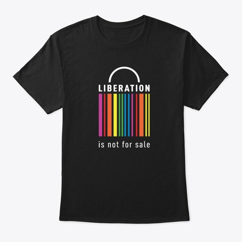 Liberation is Not For Sale